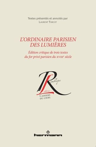 Emprunter L'ordinaire parisien des Lumières. Edition critique de trois textes du for privé parisien du XVIIIe livre