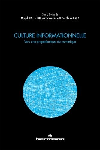 Emprunter Culture informationnelle. Vers une propédeutique du numérique livre