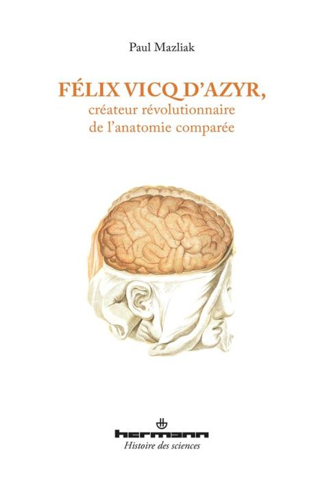 Emprunter Félix Vicq d'Azyr, créateur révolutionnaire de l'anatomie comparée livre