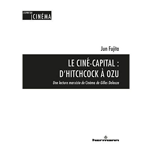 Emprunter Le Ciné-capital : d'Hitchcock à Ozu. Une lecture marxiste de Cinéma de Gilles Deleuze livre