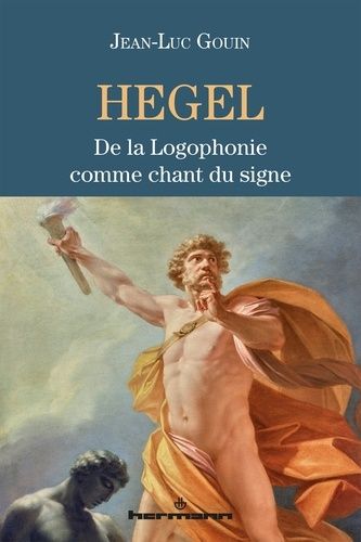 Emprunter Hegel. De la logophonie comme chant du signe livre