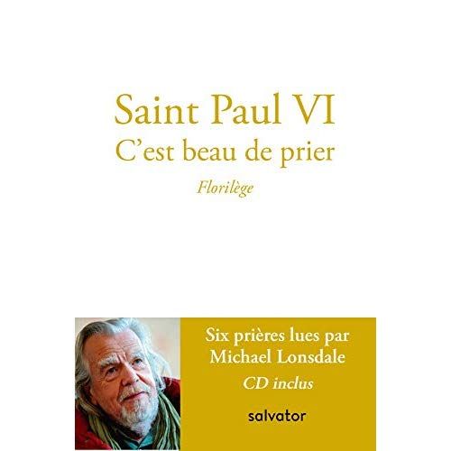Emprunter SAINT-PAUL VI - C'EST BEAU DE PRIER + CD AVEC LECTURE DE MICHAEL LONSDALE livre