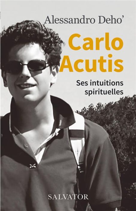 Emprunter Carlo Acutis. Ses intuitions spirituelles livre