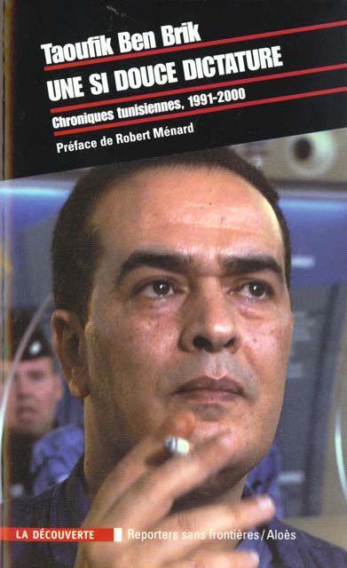 Emprunter Une si douce dictature. Chroniques tunisiennes 1991-2000 livre