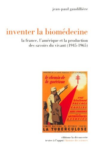 Emprunter Inventer la biomédecine. La France, l'Amérique et la production des savoirs du vivant (1945-1965) livre