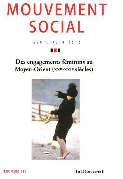Emprunter Le mouvement social N° 231, Avril-Juin 2010 : Des engagements au féminin au Moyen-Orient (XXe - XXIe livre
