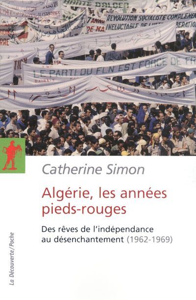 Emprunter Algérie, les années pieds-rouges. Des rêves de l'indépendance au désenchantement (1962-1969) livre