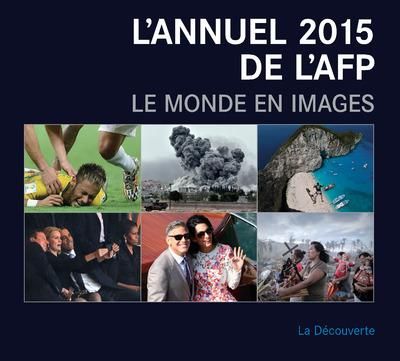 Emprunter L'annuel 2015 de l'AFP. Le monde en images, Edition bilingue français-anglais livre