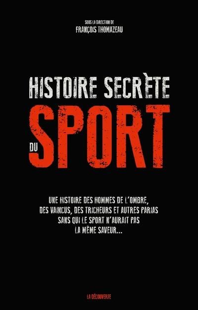 Emprunter Histoire secrète du sport livre