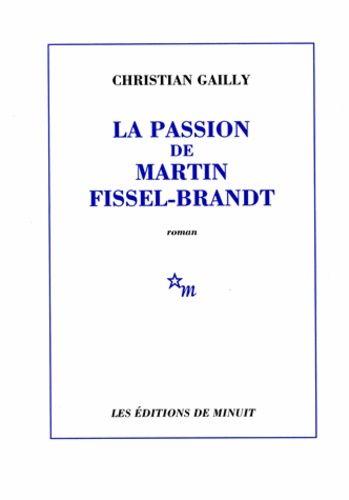 Emprunter La passion de Martin Fissel-Brandt livre