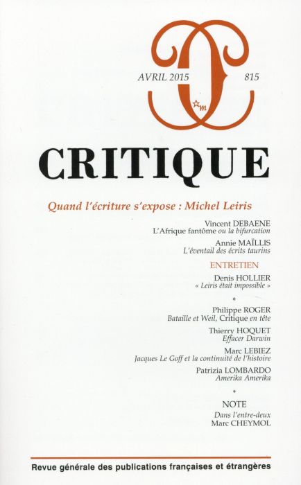 Emprunter Critique N° 815, Avril 2015 : Quand l'écriture s'expose : Michel Leiris livre