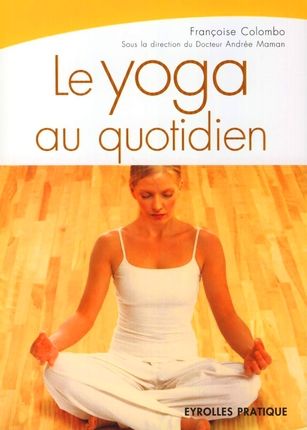 Emprunter Le yoga au quotidien livre
