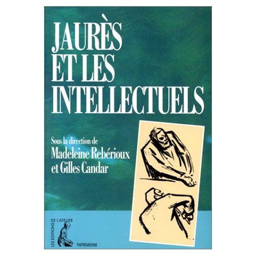 Emprunter Jaurès et les intellectuels. [actes du colloque international, 8-9 janvier 1988, Paris livre