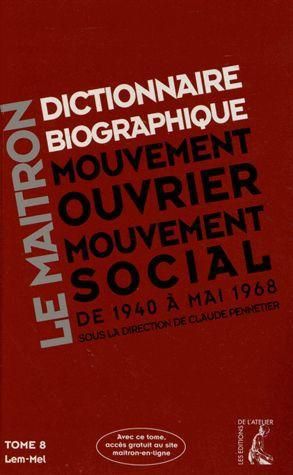 Emprunter Dictionnaire biographique, mouvement ouvrier, mouvement social. Tome 8, De la Seconde Guerre mondial livre
