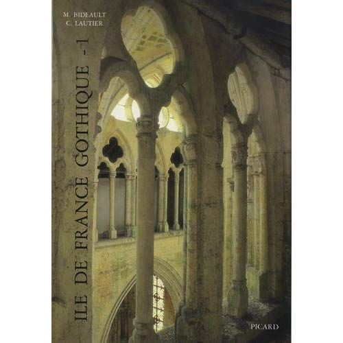 Emprunter Ile-de-France gothique. Volume 1, Les églises de la vallée de l'Oise et du Beauvaisis livre