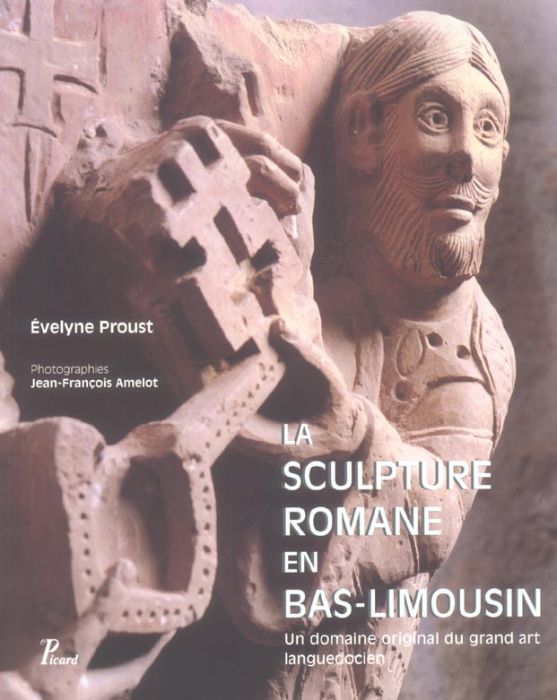 Emprunter La sculpture romane en Bas-Limousin. Un domaine original du grand art languedocien livre
