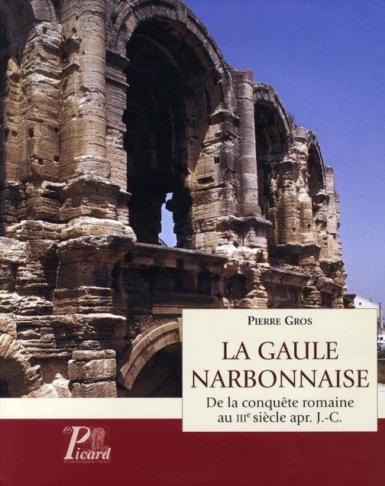 Emprunter La Gaule narbonnaise. De la conquête romaine au IIIe siècle après J-C livre