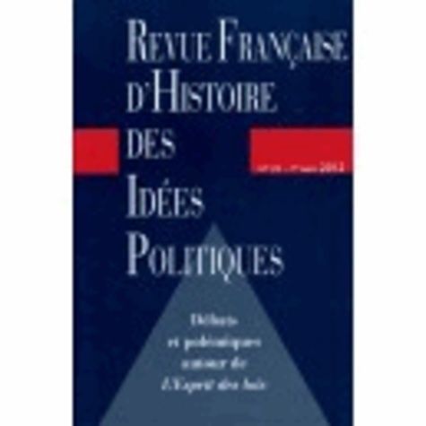 Emprunter Revue française d'Histoire des idées politiques N° 35, 1er semestre 2012 : Débats et polémiques auto livre