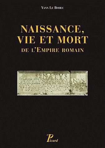 Emprunter Naissance, vie et mort de l'empire Romain / De la fin du Ier siècle avant notre ère jusqu'au Ve sièc livre