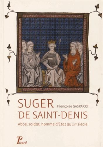Emprunter Suger de Saint-Denis. Abbé, soldat, homme d'Etat au XIIe siècle livre