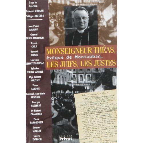 Emprunter Monseigneur Théas, évêque de Montauban, les Juifs, les Justes [actes du colloque, Montauban, 10 et 1 livre