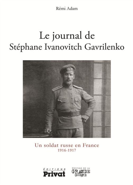 Emprunter Le journal de Stéphane Ivanovitch Gavrilrenko. Un soldat russe en France, 1916-1917 livre
