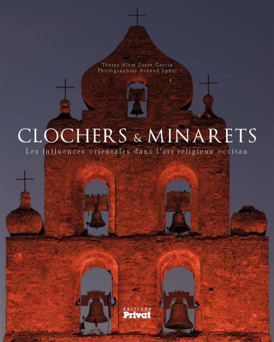 Emprunter Clochers & Minarets. Les influences orientales dans l'art religieux occitan livre