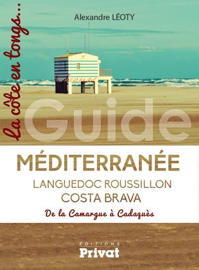 Emprunter La côte méditerranénne - De Port-Camargue à Cadaqués. Le guide de la côte en tongs livre