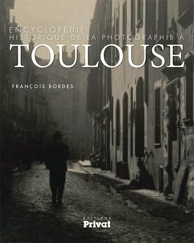 Emprunter Encyclopédie historique de la photographie à Toulouse (1839-1914). Une histoire en images de la phot livre