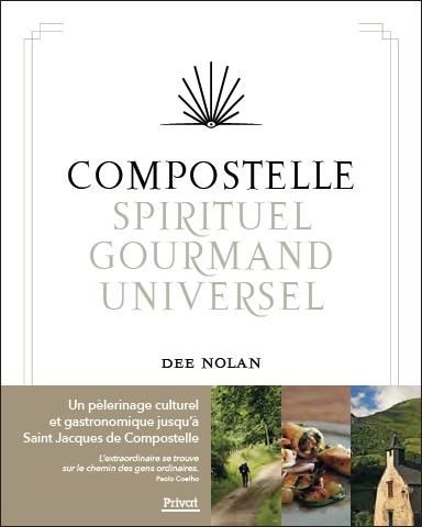 Emprunter Compostelle, spirituel, gourmand, universel livre
