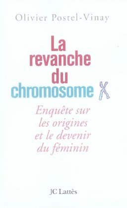 Emprunter La revanche du chromosome X. Enquête sur les origines et le devenir du féminin livre