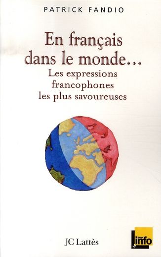 Emprunter En Français dans le monde. Les expressions francophones les plus savoureuses livre