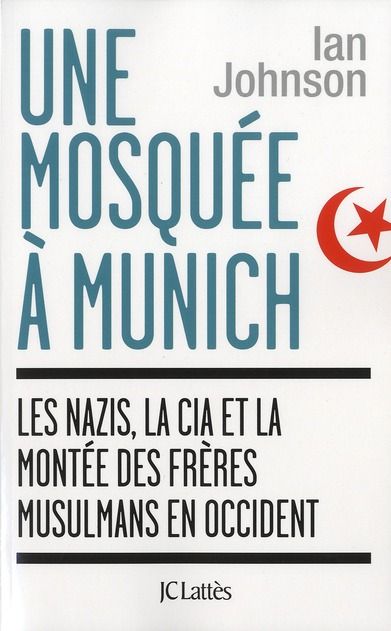 Emprunter Une mosquée à Munich. Les nazis, la CIA et la montée des Frères musulmans en Occident livre