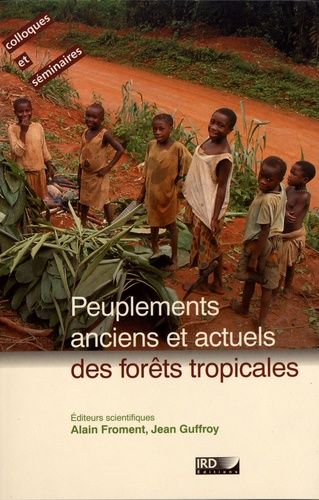 Emprunter Peuplements anciens et actuels des forêts tropicales. Actes du séminaire-atelier, Orléans, 15 et 16 livre