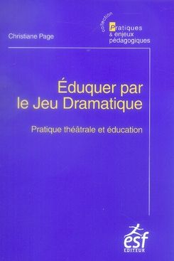 Emprunter Eduquer par le Jeu Dramatique. Pratique théâtrale et éducation, 3e édition livre