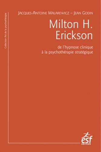 Emprunter Milton H. Erickson. De l'hypnose clinique à la psychothérapie stratégique, 3e édition livre