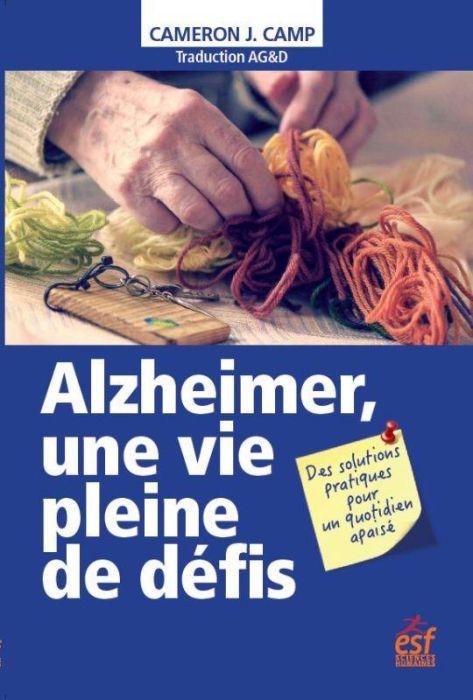 Emprunter Alzheimer, une vie pleine de défis. Des solutions pratiques pour un quotidien apaisé livre