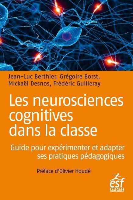 Emprunter Les neurosciences cognitives dans la classe. Guide pour expérimenter et adapter ses pratiques pédago livre