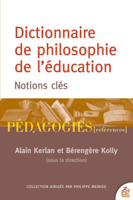 Emprunter Dictionnaire de philosophie de l'éducation. Notions essentielles livre