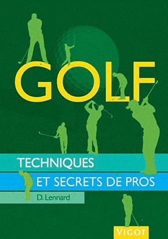 Emprunter Golf. Techniques et secrets de pros livre