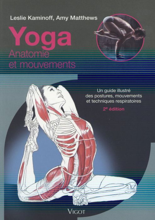 Emprunter Yoga : anatomie et mouvements. Un guide illustré des postures, mouvements et techniques respiratoire livre