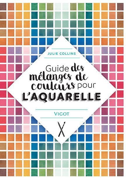 Emprunter Guide des mélanges de couleurs pour l'aquarelle livre