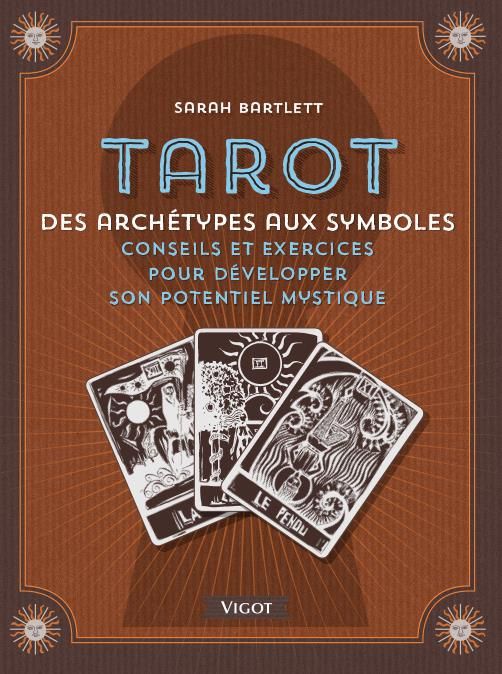 Emprunter Tarot. Archétypes et symboles - Conseils et exercices pour développer son potentiel mystique livre