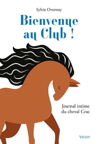 Emprunter Bienvenue au Club ! Journal intime du cheval Crac livre