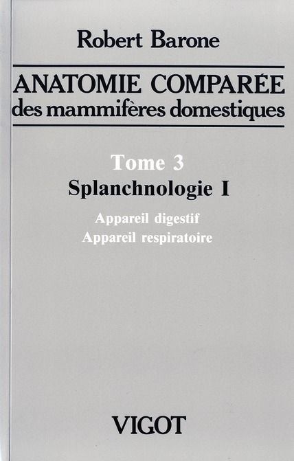 Emprunter Anatomie comparée des mammifères domestiques. Tome 3, Splanchnologie Volume 1, Appareil digestif, ap livre