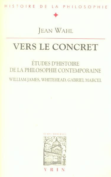 Emprunter Vers le concret / Etudes d'histoire de la philosophie contemporaine, William James, Whitehead, Gabri livre