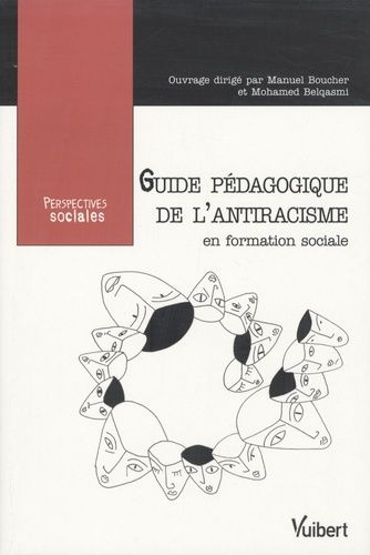 Emprunter Guide pédagogique de l'antiracisme en formation sociale. Former les travailleurs sociaux face aux ra livre