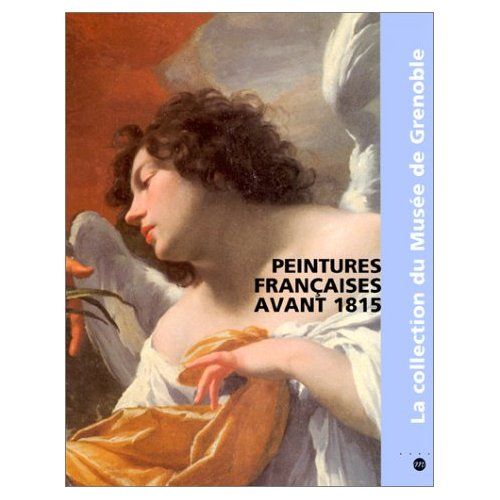 Emprunter Peintures françaises avant 1815. La collection du Musée de Grenoble livre