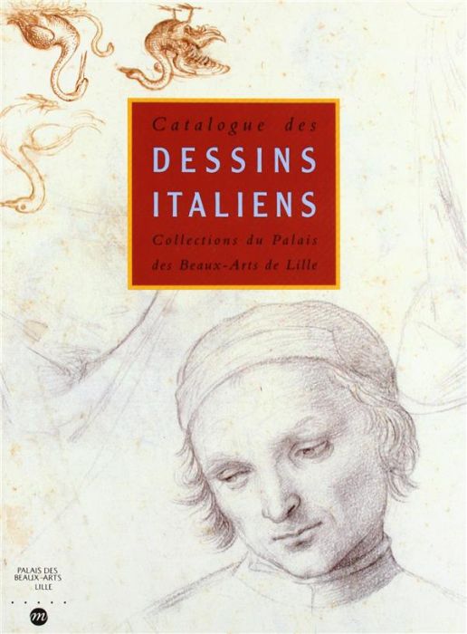 Emprunter CATALOGUE DES DESSINS ITALIENS. Collection du Palais des Beaux-Arts de Lille livre