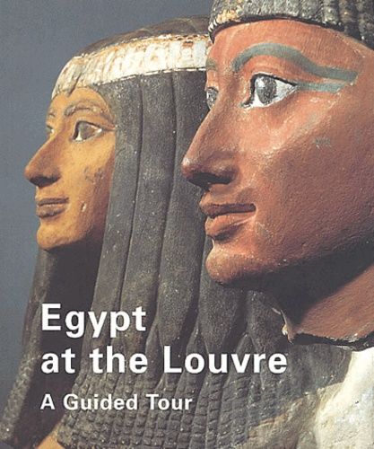 Emprunter Egypt at the Louvre. A guided tour livre